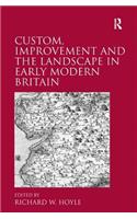 Custom, Improvement and the Landscape in Early Modern Britain