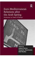 Euro-Mediterranean Relations after the Arab Spring