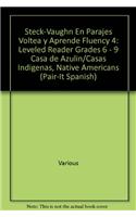 Steck-Vaughn En Parajes Voltea y Aprende Fluency 4: Leveled Reader Grades 6 - 9 Casa de Azulin/Casas Indigenas, Native Americans(Pair-It Spanish)