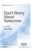 Don't Worry about Tomorrow