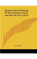 Egyptian Ethical Writings of the Ptolemaic Period and That of Nero A.D. 64