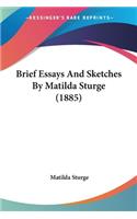 Brief Essays And Sketches By Matilda Sturge (1885)