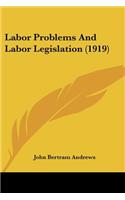 Labor Problems And Labor Legislation (1919)