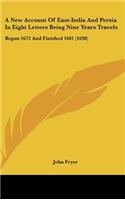 A New Account Of East-India And Persia In Eight Letters Being Nine Years Travels