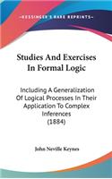 Studies And Exercises In Formal Logic: Including A Generalization Of Logical Processes In Their Application To Complex Inferences (1884)