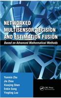 Networked Multisensor Decision and Estimation Fusion: Based on Advanced Mathematical Methods