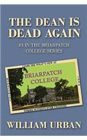 The Dean Is Dead Again: #3 in the Briarpatch College Series(Briarpatch College)