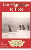 Our Pilgrimage To Tibet