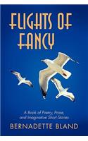 Flights of Fancy: A Book of Poetry, Prose, and Imaginative Short Stories(English)