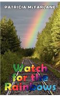 Watch for the Rainbows