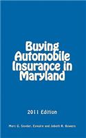 Buying Automobile Insurance in Maryland: 2011 Edition