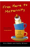 From Here to Maternity