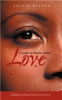 I Want to Know What Love is...