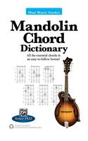 Mini Music Guides -- Mandolin Chord Dictionary