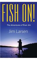 Fish On! the Adventures of River Jim