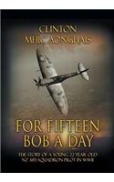 For Fifteen Bob a Day