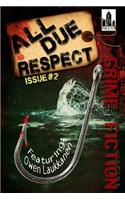 All Due Respect Issue 2
