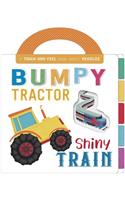Bumpy Tractor, Shiny Train: Touch and Feel Board Book