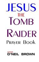 Jesus the Tomb Raider