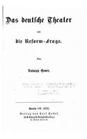Das deutsche Theater und die Reform-Frage