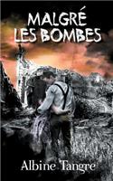Malgré les bombes