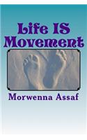 Life IS Movement