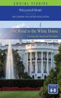 THE ROAD TO THE WHITE HOUSE: ELECTING TH