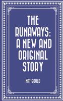 The Runaways: A New and Original Story