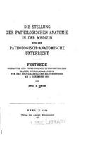 Stellung Der Pathologischen Anatomie in Der Medizin
