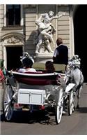 Horse-Drawn Carriage in Vienna Austria Journal: 150 page lined notebook/diary