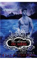 Une nuance de vampire 3: Un château de sable(3 Une Nuance de Vampire)