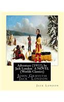Adventure (1911), by Jack London A NOVEL (Worlds Classics)
