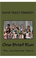 One Brief Run