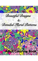 Beautiful Designs & Detailed Floral Patterns Adult Coloring Book