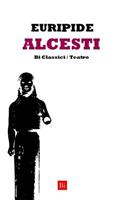 Alcesti (Edizione Integrale)