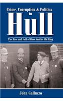 Crime, Corruption & Politics in Hull