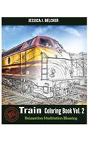 Train Coloring Books Vol.2 for Relaxation Meditation Blessing: Sketches Coloring Book(2 Train Coloring Books)