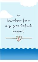 A Harbor for My Grateful Heart: Thankful, Blessed, Christianity(English)