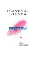 I Want You To Know Poetry
