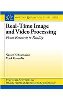Real-Time Image and Video Processing: From Research to Reality(Synthesis Lectures on Image, Video, and Multimedia Processing)