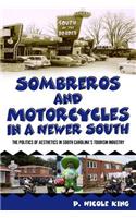 Sombreros and Motorcycles in a Newer South: The Politics of Aesthetics in South Carolina's Tourism Industry