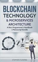 Blockchain Technology & Microservices Architecture: A Non-Programmer's Handbook