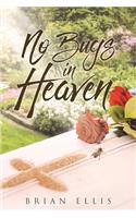 No Bugs in Heaven