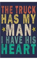 The Truck Has My Man I Have His Heart