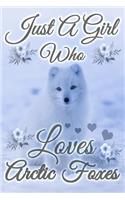 Just A Girl Who Loves Arctic Foxes
