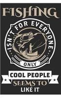 Fishing isn't for everyone only cool people seems to like it