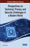 Handbook of Research on Technical, Privacy, and Security Challenges in a Modern World