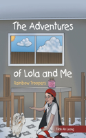 Adventures of Lola and Me: Rainbow Troopers