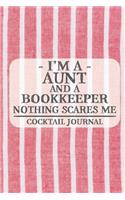 I'm a Aunt and a Bookkeeper Nothing Scares Me Cocktail Journal