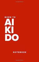 Born To Aikido - Notebook